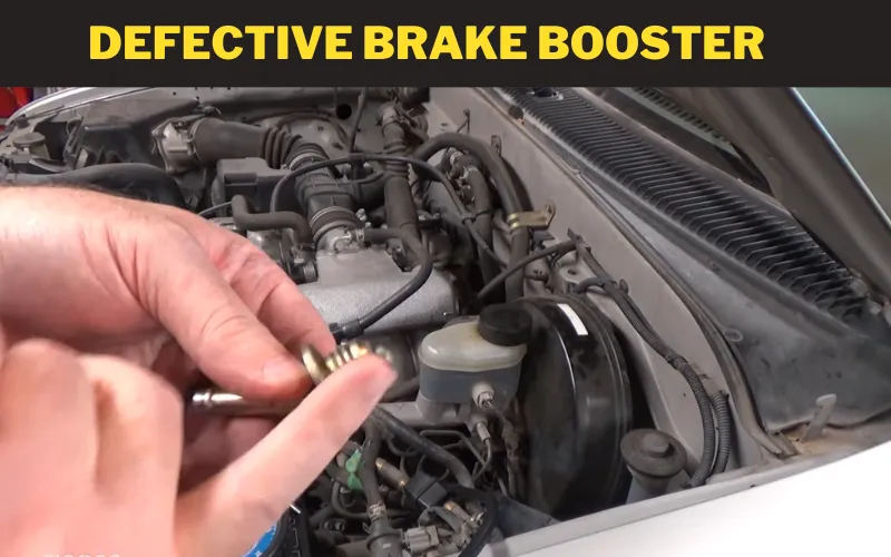  Defective Brake Booster