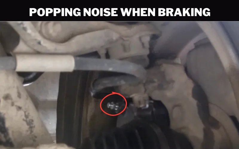 Popping Noise When Braking