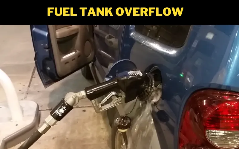 Fuel Tank Overflow