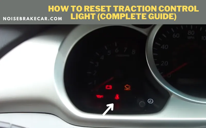 How To Reset Traction Control Light (Complete Guide)