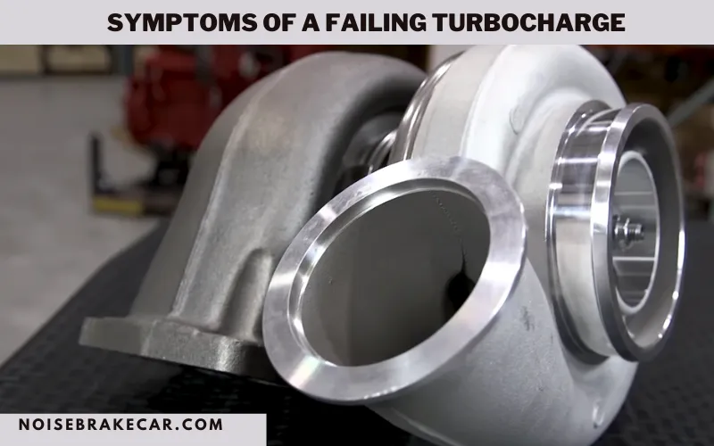 Symptoms of a Failing Turbocharger