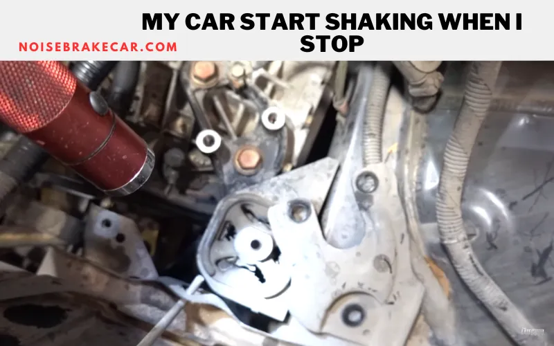 My Car Start Shaking when I Stop