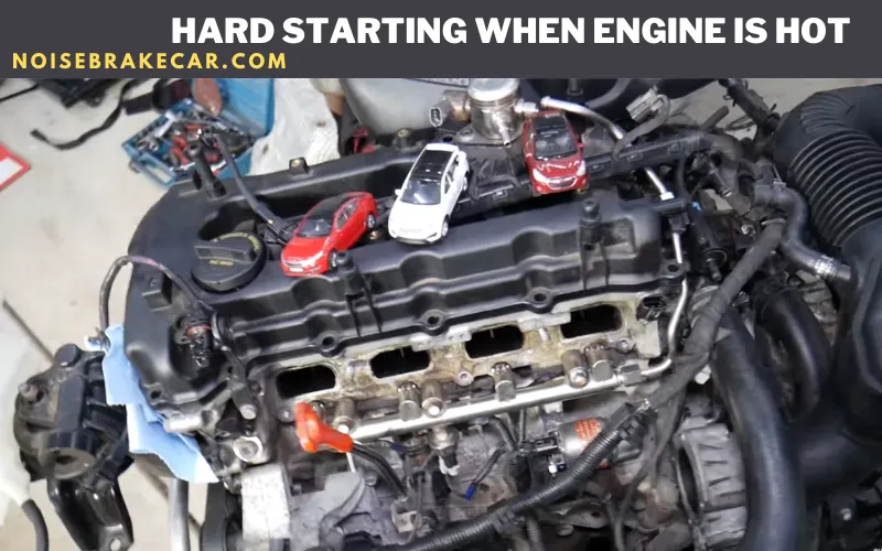 7 Reasons Hard Starting When Engine is Hot (How to Fix)