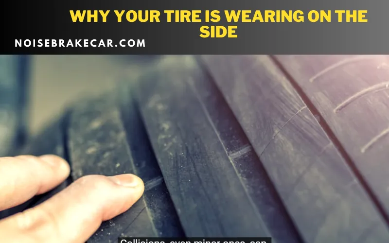 Why Your Tire is Wearing on the Side