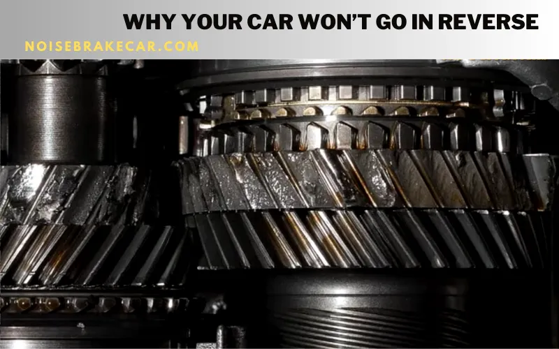 Why your Car Won’t Go in Reverse